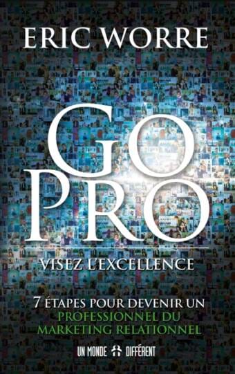 GO PRO, VISEZ L'EXCELLENCE