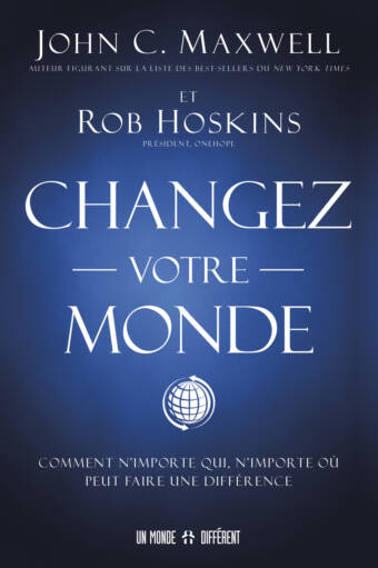 CHANGEZ VOTRE MONDE