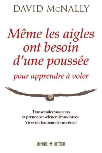 MÊME LES AIGLES ONT BESOIN D’UNE POUSSÉE POUR APPRENDRE À VOLER